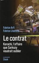 Couverture du livre « Le contrat ; Karachi, l'affaire que Sarkozy voudrait oublier » de Lhomme/Arfi aux éditions Stock