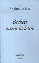 Couverture du livre « Beckett avant la lettre » de Le Juez-B aux éditions Grasset