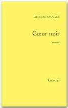 Couverture du livre « Coeur noir » de Marcel Sauvage aux éditions Grasset Et Fasquelle