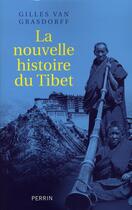 Couverture du livre « La nouvelle histoire du tibet » de Gilles Van Grasdorff aux éditions Perrin