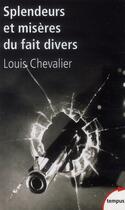 Couverture du livre « Splendeurs et misères du fait divers » de Louis Chevalier aux éditions Tempus/perrin