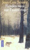 Couverture du livre « Rendez-Vous Sur L'Autre Rive » de Jean-Guy Soumy aux éditions Pocket