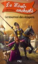 Couverture du livre « Le miroir enchanté t.3 ; le tournoi des écuyers » de Nicolas Campbell aux éditions Pocket Jeunesse