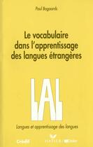 Couverture du livre « Le vocabulaire dans l'apprentissage des langues etrangeres - livre » de Paul Bogaards aux éditions Didier