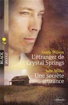 Couverture du livre « L'étranger de Crystal Springs ; une secrète attirance » de Julie Miller et Gayle Wilson aux éditions Harlequin