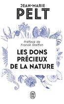 Couverture du livre « Les dons précieux de la nature » de Jean-Marie Pelt aux éditions J'ai Lu