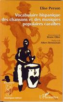 Couverture du livre « Vocabulaire hispanique des chansons et des musiques populaires caraïbes » de Elise Person aux éditions Editions L'harmattan