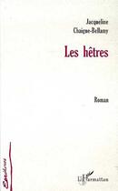 Couverture du livre « Les hêtres » de Jacqueline Chaigne-Bellamy aux éditions Editions L'harmattan