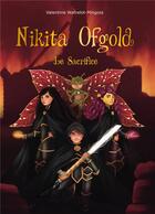 Couverture du livre « Nikita Ofgold : le sacrifice » de Valentine Watrelot-Mingoia aux éditions Books On Demand