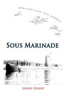 Couverture du livre « Sous-marinade » de Lionel Ossent aux éditions Books On Demand