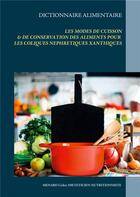 Couverture du livre « Dictionnaire des modes de cuisson et de conservation des aliments pour les coliques néphrétiques xanthiques » de Cedric Menard aux éditions Books On Demand