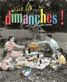 Couverture du livre « Vive les dimanches ! » de Lemonier Marc aux éditions Grund