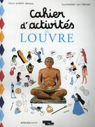 Couverture du livre « Cahier d'activités du Louvre » de Loic Froissart et Cecile Guibert aux éditions Actes Sud Junior