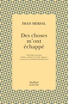 Couverture du livre « Des choses m'ont échappé » de Iman Mersal aux éditions Sindbad