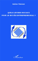 Couverture du livre « Quels leviers sociaux pour le succès entrepreneurial ? » de Amina Omrane aux éditions Editions L'harmattan