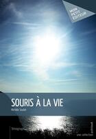 Couverture du livre « Souris à la vie » de Michele Soulet aux éditions Mon Petit Editeur