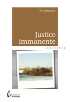 Couverture du livre « Justice immanente » de Eric Debosscher aux éditions Societe Des Ecrivains