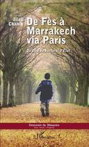 Couverture du livre « De Fès à Marrakech via Paris ; du bled au doctorat d'état » de Jilali Chabih aux éditions L'harmattan