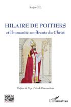 Couverture du livre « Hilaire de Poitiers et l'humanité souffrante du Christ » de Roger Gil aux éditions L'harmattan