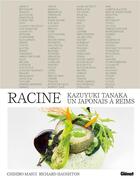 Couverture du livre « Racine : un Japonais à Reims » de Chihiro Masui et Kazuyuki Tanaka aux éditions Glenat