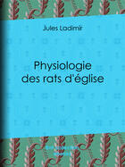 Couverture du livre « Physiologie des rats d'église » de Theodore Maurisset aux éditions Bnf Collection Ebooks