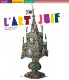 Couverture du livre « L'art juif » de Olivier Morel et Isabelle Cahn aux éditions Courtes Et Longues