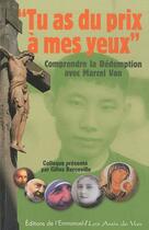 Couverture du livre « « tu as du prix à mes yeux » ; comprendre la rédemption avec Marcel Van » de  aux éditions Emmanuel