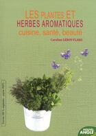 Couverture du livre « Les plantes et herbes aromatiques ; cuisine, santé, beauté » de Caroline Leroy-Vlako aux éditions Nouvel Angle