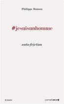 Couverture du livre « #jesuisunhomme » de Philippe Romon aux éditions Carnets Nord