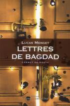 Couverture du livre « Lettres de Bagdad : carnet de route » de Lucas Menget aux éditions Thierry Marchaisse