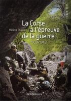 Couverture du livre « La Corse à l'épreuve de la guerre ; 1939-1943 » de Helene Chaubin aux éditions Vendemiaire