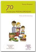 Couverture du livre « 70 recettes pour polyallergiques » de Florence Bourquard aux éditions Le Sureau