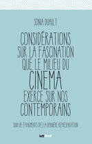 Couverture du livre « Considérations sur la fascination que le milieu du cinéma exerce sur nos contemporains » de Sonia Duault aux éditions Lettmotif