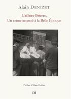 Couverture du livre « L'affaire brierre - un crime insense a la belle epoque » de Alain Denizet aux éditions Ella Editions