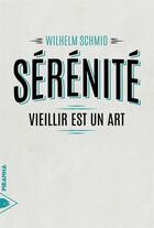 Couverture du livre « Sérénité ; vieillir est un art » de Wilhelm Schmid aux éditions Piranha