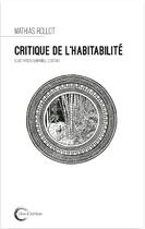 Couverture du livre « Critique de l'habitabilité » de Mathias Rollot aux éditions Libre & Solidaire