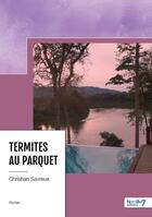 Couverture du livre « Termites au parquet » de Christian Savreux aux éditions Nombre 7