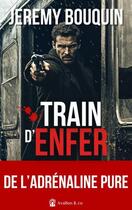 Couverture du livre « Train d'enfer » de Jeremy Bouquin aux éditions Avallon & Combe