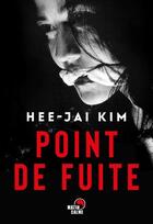Couverture du livre « Point de fuite » de Hee-Jae Kim aux éditions Matin Calme