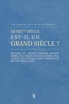 Couverture du livre « Le XIXe siècle est-il un grand siècle » de Revue Les Marges aux éditions Thebookedition.com