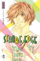 Couverture du livre « Strobe edge Tome 3 » de Io Sakisaka aux éditions Kana