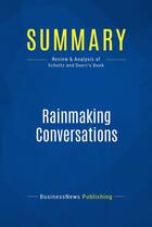 Couverture du livre « Rainmaking Conversations : Review and Analysis of Schultz and Doerr's Book » de Businessnews Publish aux éditions Business Book Summaries