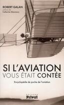 Couverture du livre « Si l'aviation vous était contée » de Robert Galan aux éditions Privat