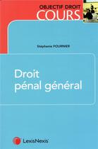 Couverture du livre « Droit pénal général » de Stephanie Fournier aux éditions Lexisnexis