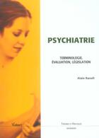 Couverture du livre « Psychiatre : terminologie, evaluation, legislation » de Alain Raoult aux éditions Vuibert