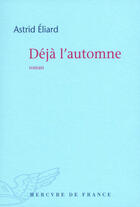 Couverture du livre « Déjà l'automne » de Astrid Eliard aux éditions Mercure De France