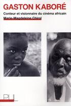 Couverture du livre « Gaston kabore - conteur et visionnaire du cinema africain » de Chirol M-M. aux éditions Pu De Lyon