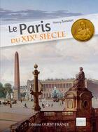 Couverture du livre « Le Paris du XIXè siècle » de Thierry Sarmant aux éditions Ouest France