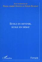 Couverture du livre « Ecole en devenir, ecole en debat » de Eirick Prairat aux éditions L'harmattan
