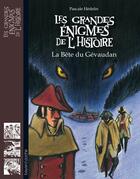 Couverture du livre « Les grandes énigmes de l'histoire Tome 4 : la bête du Gévaudan » de Pascale Hedelin et Alban Marilleau aux éditions Bayard Jeunesse